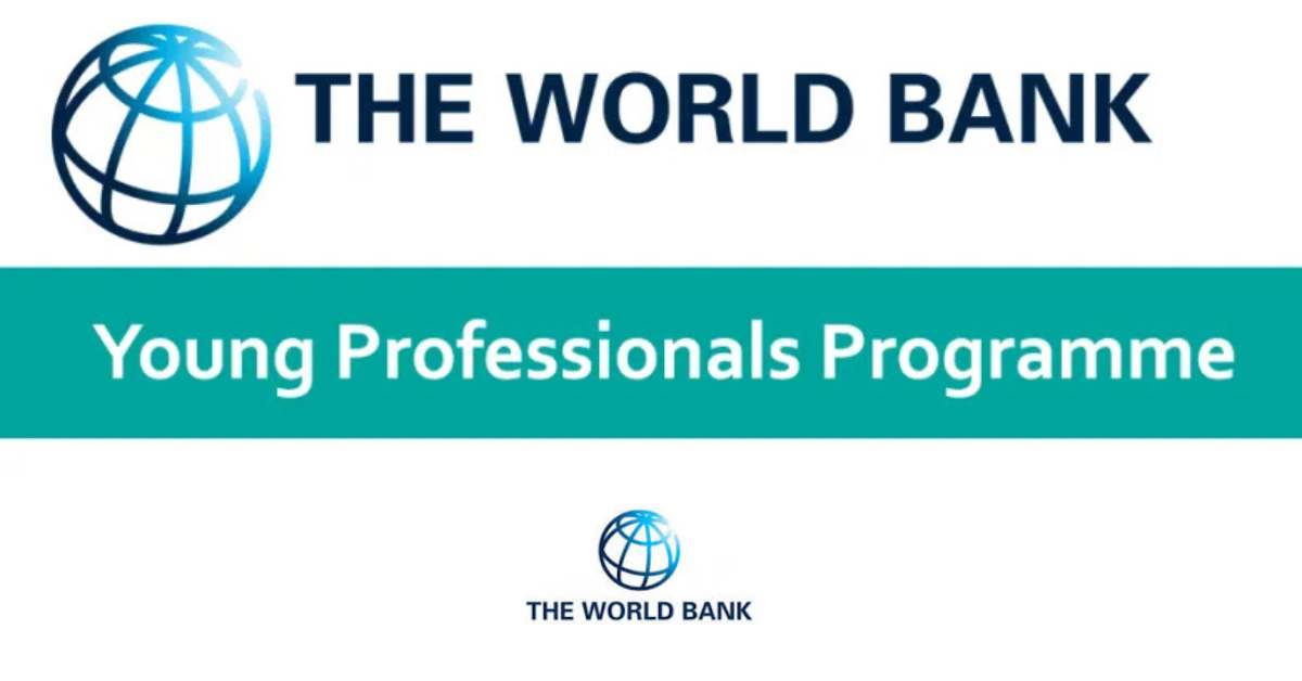 Apply Now for the Fully-Funded 2025 World Bank Group (WBG) Young Professionals Program (global opportunity)