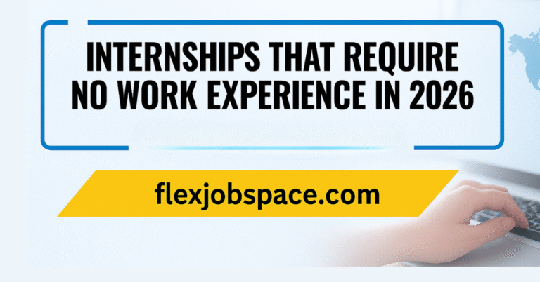 Internships That Require No Work Experience in 2026 – Apply Now