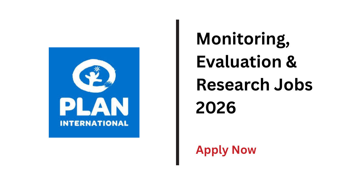 Plan International Monitoring, Evaluation & Research Jobs 2026 | Apply Now