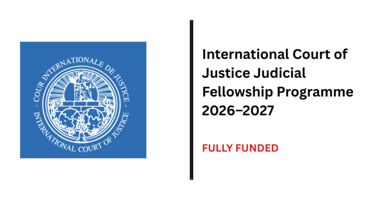 International Court of Justice Judicial Fellowship Programme 2026–2027 | Fully Funded