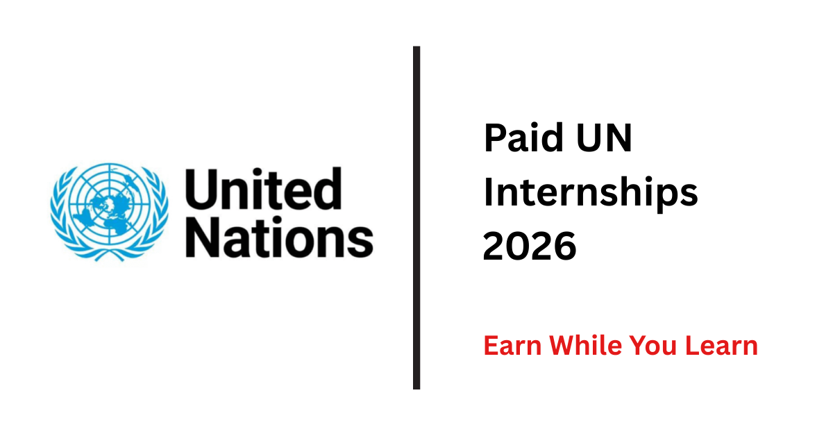 Paid UN Internships 2026 – Earn While You Learn