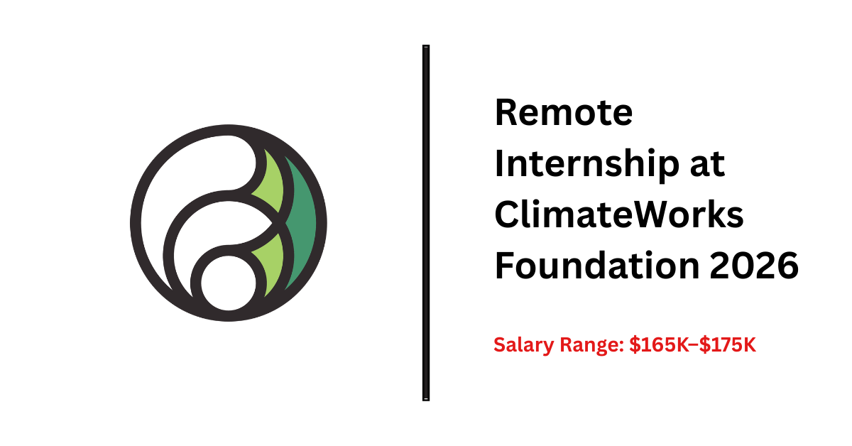 Remote Internship at ClimateWorks Foundation 2026: Salary Range: $165K–$175K Annual Equivalent