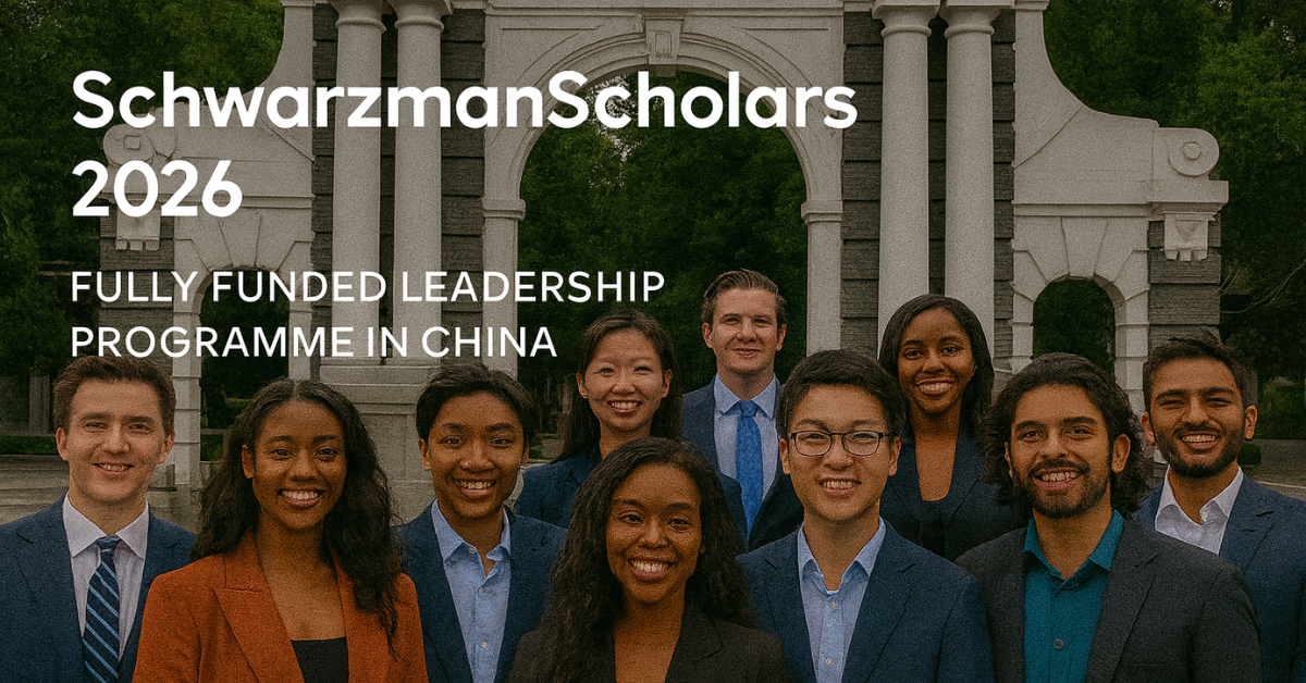 Call for Applications | Fully Funded Schwarzman Scholars Program 2026–2027
