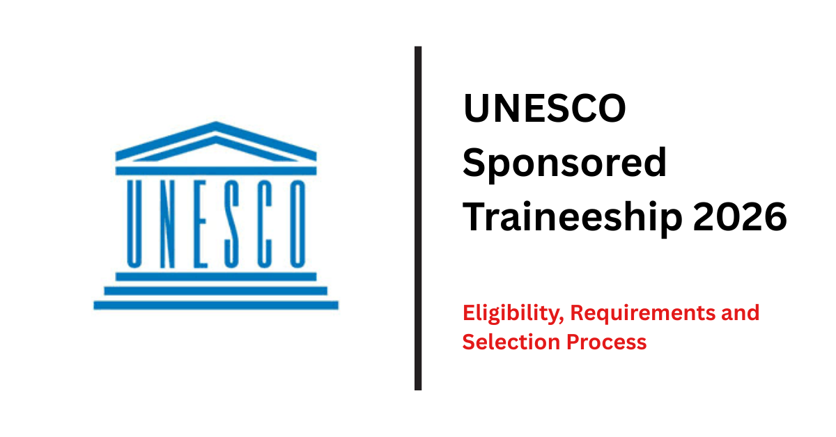 UNESCO Sponsored Traineeship 2026: Eligibility, Requirements and Selection Process