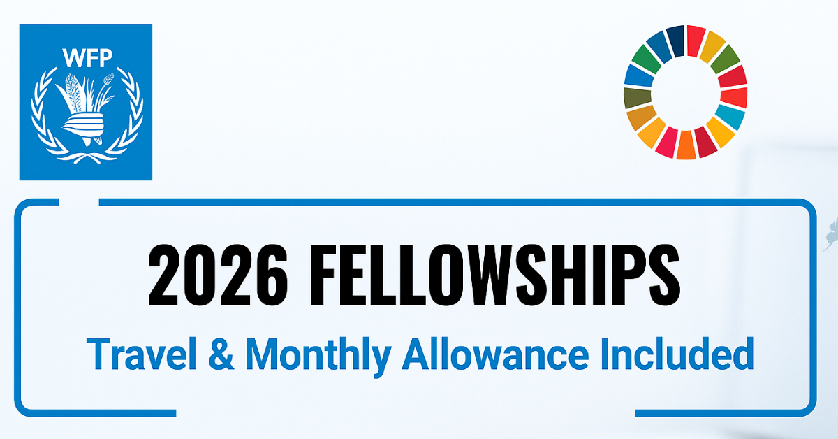 WFP Fellowships 2026 – Travel & Monthly Allowance Included