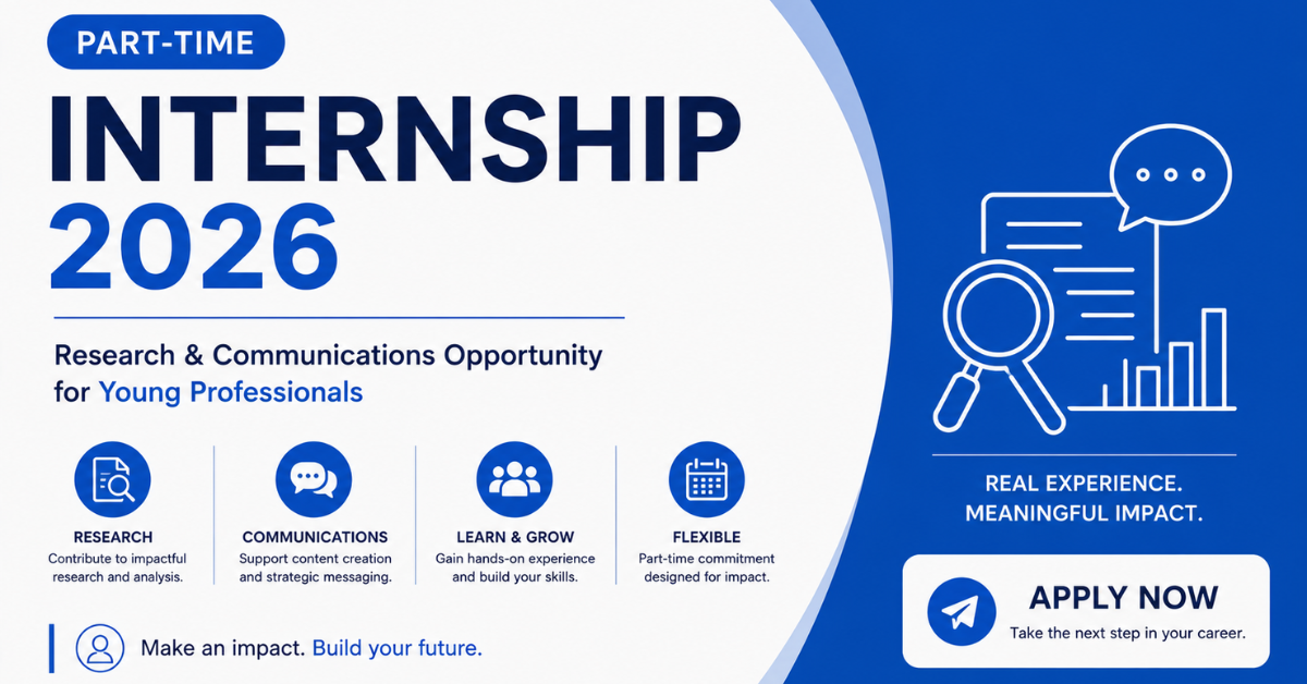 Part-Time Internship 2026 — Research & Communications Opportunity for Young Professionals