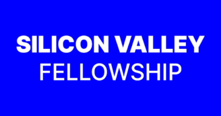 Silicon Valley Fellowship 2026–2027: Applications Open for Future Tech Leaders, Entrepreneurs, and Innovators