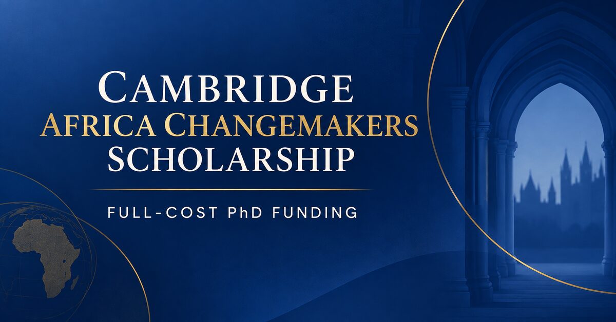 Cambridge Africa Changemakers Scholarship full-cost PhD funding