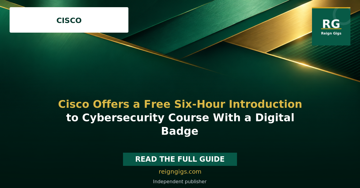 Cisco Offers a Free Six-Hour Introduction to Cybersecurity Course With a Digital Badge